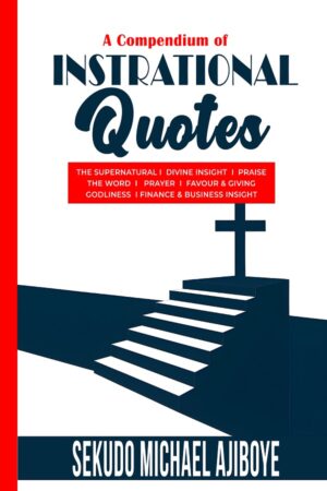 A COMPENDIUM OF INSPIRATIONAL QUOTES