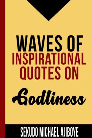 INSPIRATIONAL QUOTES ON GODLINESS
