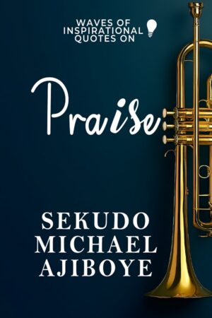INSPIRATIONAL QUOTES ON PRAISE