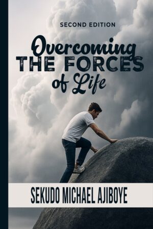 OVERCOMING THE FORCES OF LIFE SECOND EDITION